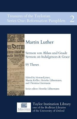 Sermon von Ablass und Gnade: Sermon on Indulgences and Grace, 95 Theses Paperback Taylor Institution Library