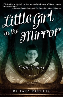 Little Girl in the Mirror: Cathy's Story Paperback Tara Mondou