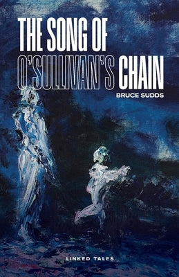 The Song of O'Sullivan's Chain Paperback Ace of Swords Publishing