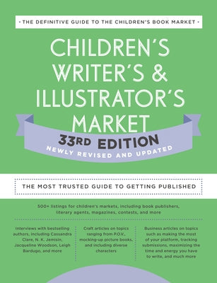 Children's Writer's & Illustrator's Market 33rd Edition: The Most Trusted Guide to Getting Published by Jones, Amy