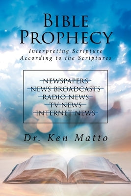 Bible Prophecy: Interpreting Scripture According to the Scriptures Paperback Christian Faith
