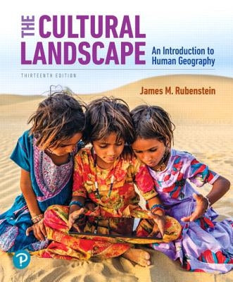 The Cultural Landscape: An Introduction to Human Geography by Rubenstein, James M.