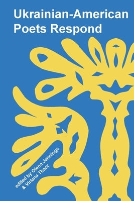 Ukrainian American Poets Respond Paperback Olena Jennings