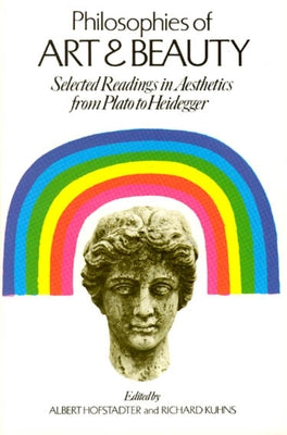 Philosophies of Art and Beauty: Selected Readings in Aesthetics from Plato to Heidegger Paperback University of Chicago Press