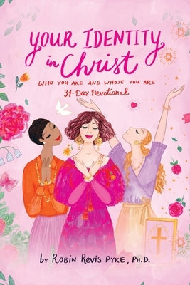 Your Identity in Christ: Who You Are and Whose You Are Paperback WestBow Press