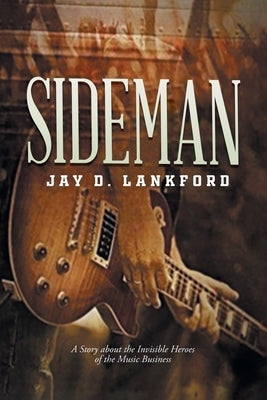 Sideman: A Story about the Invisible Heroes of the Music Business Paperback Blueprint Press Internationale