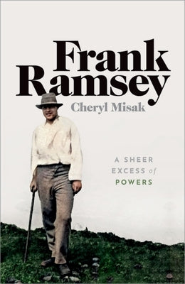 Frank Ramsey: A Sheer Excess of Powers Paperback Oxford University Press, USA