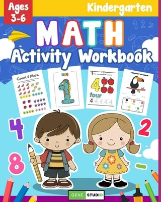 Kindergarten Math Activity Workbook: Basic Mathematics Learning Book for Preschool and 1st Grade Children by Studio, Gene