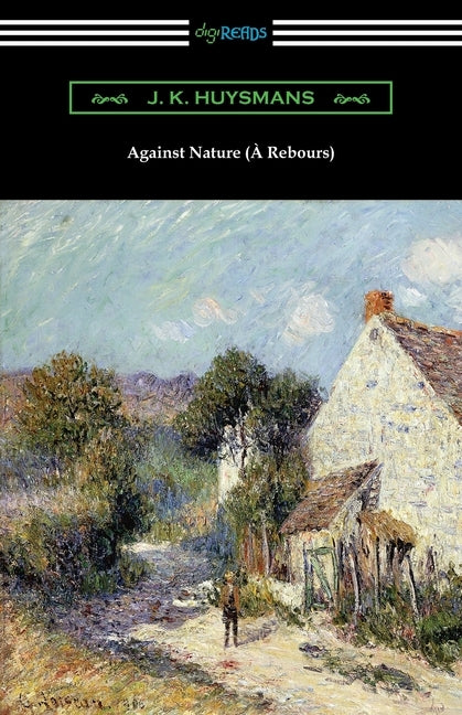 Against Nature (À Rebours) by Huysmans, J. K.