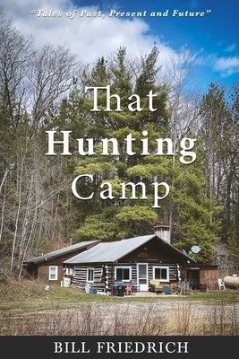 That Hunting Camp Paperback Independently Published