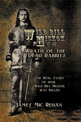 Wild Bill Hickok and the Wrath of the Dead Rabbits Paperback Signalman Publishing