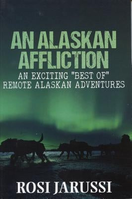 An Alaskan Affliction by Jarussi, Rosi