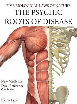 The Psychic Roots of Disease: New Medicine (Color Edition) Hardcover English by Eybl, Björn