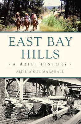East Bay Hills: A Brief History History Press