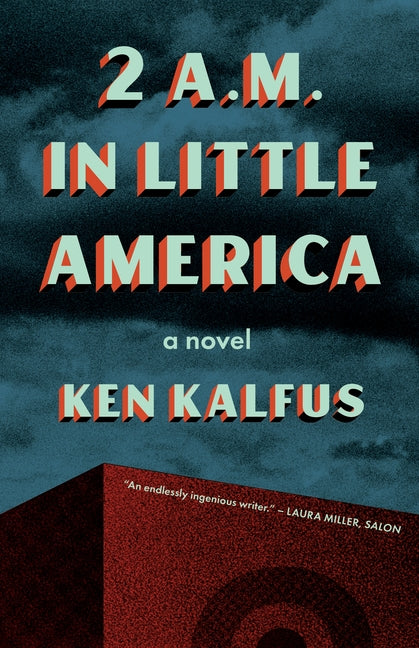 2 A.M. in Little America by Kalfus, Ken