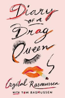 Diary of a Drag Queen by Rasmussen, Crystal