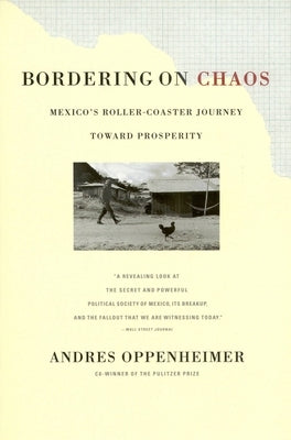 Bordering on Chaos: Mexico's Roller-Coaster Journey Toward Prosperity Paperback Back Bay Books