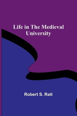 Life in the Medieval University Paperback Alpha Edition