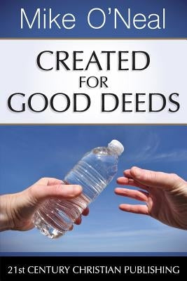 Created for Good Deeds Paperback 21st Century Christian, Inc.