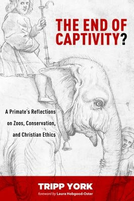 The End of Captivity? by York, Tripp