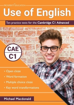 Use of English: Ten practice tests for the Cambridge C1 Advanced by MacDonald, Michael