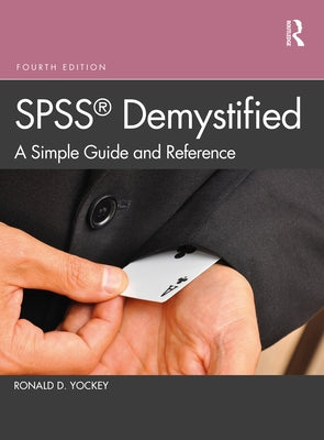 SPSS Demystified: A Simple Guide and Reference by Yockey, Ronald D.