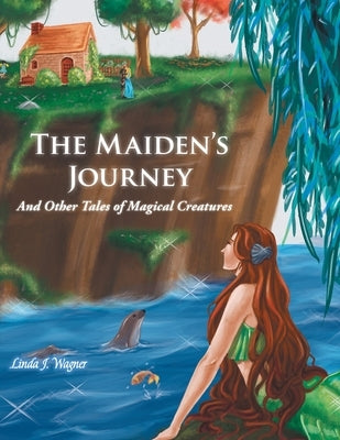 The Maiden's Journey: And Other Tales of Magical Creatures by Wagner, Linda J.