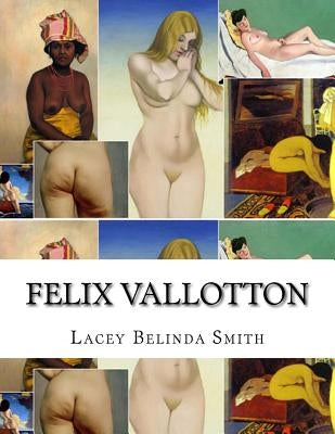 Felix Vallotton by Smith, Lacey Belinda