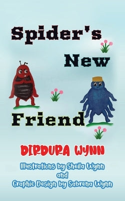 Spider's New Friend by Wynn, Dirdura