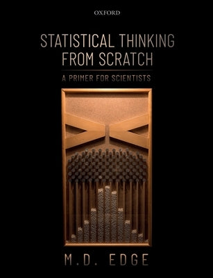 Statistical Thinking from Scratch: A Primer for Scientists Paperback Oxford University Press, USA