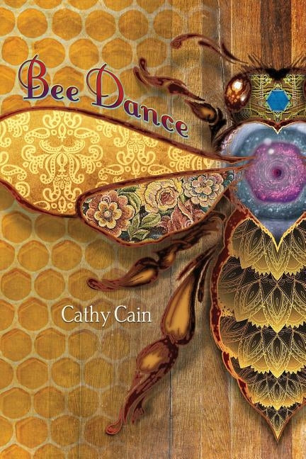 Bee Dance by Cain, Cathy