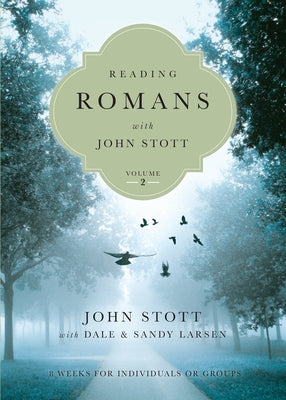Reading Romans with John Stott: 8 Weeks for Individuals or Groups Volume 2 Paperback IVP Bible Studies