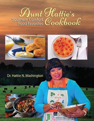 Aunt Hattie's Cookbook: Southern Comfort Food Favorites Paperback Washington Publishing Enterprises