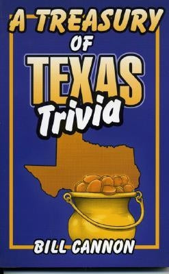 Treasury of Texas Trivia by Cannon, Bill