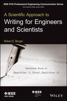 A Scientific Approach to Writing for Engineers and Scientists by Berger, Robert E.
