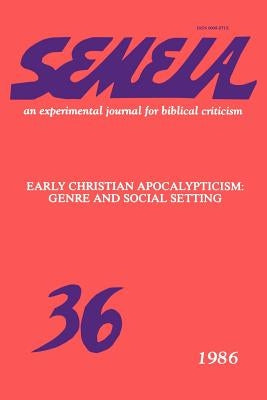 Semeia 36: Early Christian Apocalypticism: Genre and Social Setting by Collins, Adela Yarbro