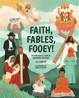 Faith, Fables, Fooey!: An Irreverent Look at Organized Religion Island Soul Publishing