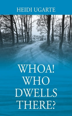 Whoa! Who Dwells There? Paperback Outskirts Press