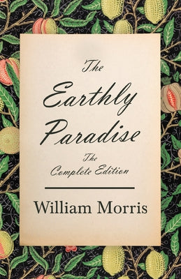 The Earthly Paradise - The Complete Edition Paperback Ragged Hand - Read & Co.