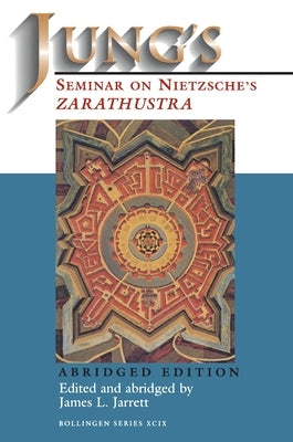 Jung's Seminar on Nietzsche's Zarathustra: Abridged Edition by Jarrett, James L.