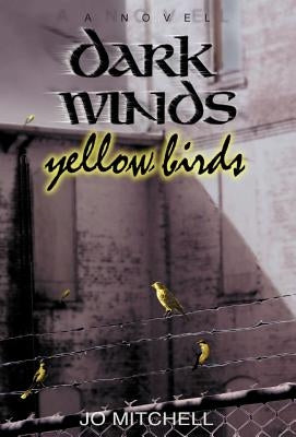 Dark Winds/Yellow Birds by Mitchell, Jo