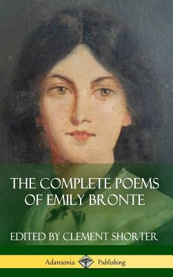 The Complete Poems of Emily Bronte (Poetry Collections) (Hardcover) by Bronte, Emily