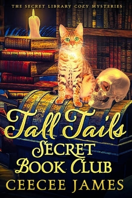 Tall Tails Secret Book Club: The Secret Library Cozy Mysteries Paperback Independently Published