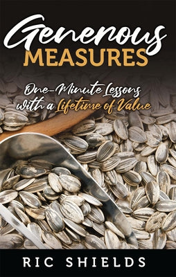 Generous Measures: One-Minute Lessons with a Lifetime of Value by Shields, Ric