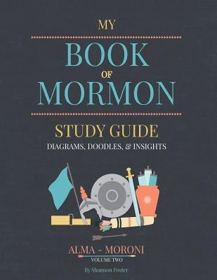 Book of Mormon Study Guide Volume Two by Foster, Shannon