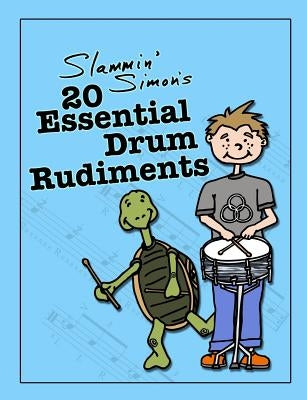 Slammin' Simon's 20 Essential Drum Rudiments by Powers, Mark