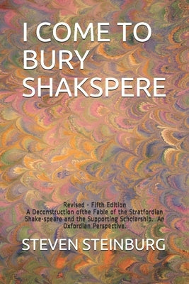I Come to Bury Shakspere Paperback Independently Published