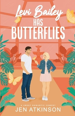 Levi Bailey has Butterflies: A Sweet RomCom (Another Bailey Brother Book 1) Paperback Independently Published