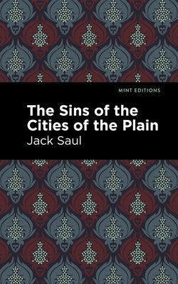 The Sins of the Cities of the Plain by Saul, Jack