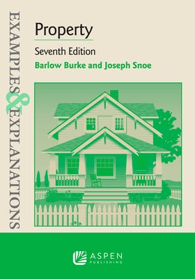 Examples & Explanations for Property by Burke, Barlow